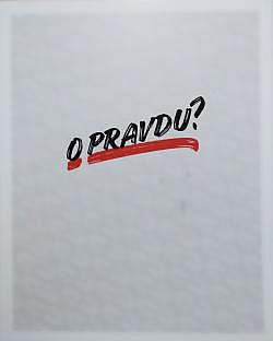 O pravdu?