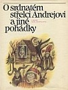 O srdnatém střelci Andrejovi