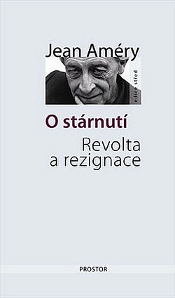 O stárnutí: Revolta a rezignace