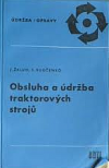 Obsluha a údržba traktorových strojů