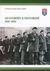 Od svobody k nesvobodě 1945-1956