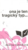 Ona je ten tragický typ