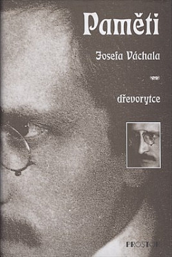 Paměti Josefa Váchala dřevorytce