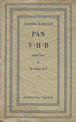 Pan V.H.B., umělec a kamarád