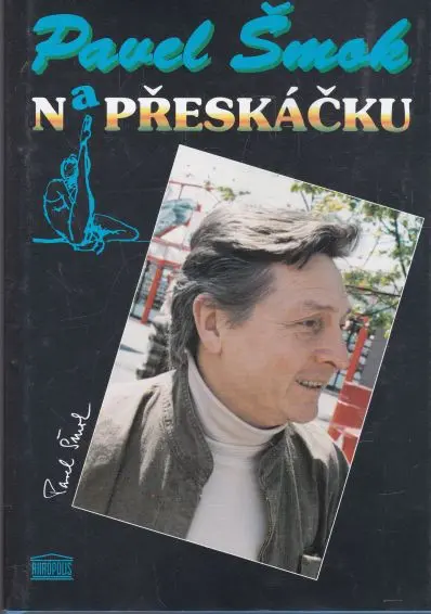 Pavel Šmok: Na přeskáčku