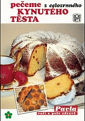 Pečeme z celozrnného kynutého těsta