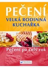 Pečení - Velká rodinná kuchařka