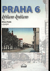 Praha 6 křížem krážem