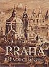 Praha - průvodce městem