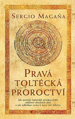 Pravá toltécká proroctví