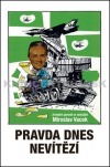 Pravda dnes nevítězí
