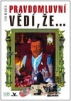 Pravdomluvní vědí, že...