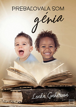 Prebaľovala som génia