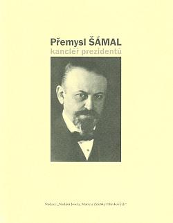 Přemysl Šámal: Kancléř prezidentů