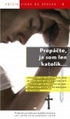 Prepáčte, ja som len katolík...