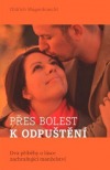 Přes bolest k odpuštění