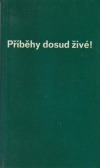 Příběhy dosud živé!