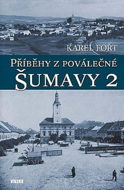 Příběhy z poválečné Šumavy 2