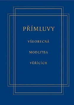 Přímluvy - Všeobecná modlitba věřících