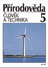 Přírodověda 5, člověk a technika