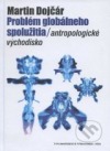 Problém globálneho spolužitia / antropologické východisko