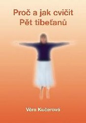 Proč a jak cvičit Pět tibeťanů