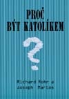 Proč být katolíkem?