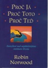 Proč já, proč toto, proč teď