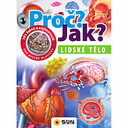 Proč? Jak? - Lidské tělo
