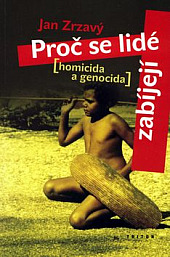 Proč se lidé zabíjejí (homicida a genocida)