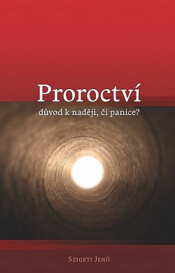 Proroctví - důvod k naději či panice?