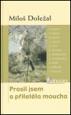 Prosil jsem a přiletěla moucha