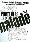 Proti blbé náladě
