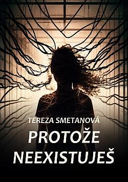Protože neexistuješ