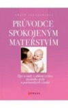 Průvodce spokojeným mateřstvím