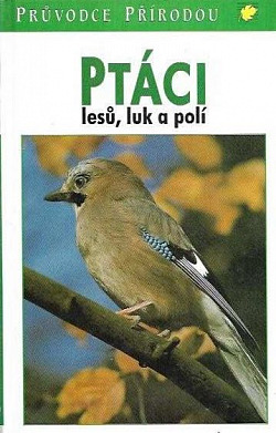 Ptáci lesů, luk a polí