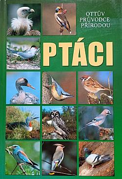 Ptáci: Ottův průvodce přírodou