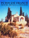 Putování Francií - Provence a Středomoří