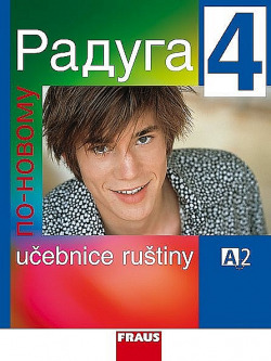 Raduga po-novomu 4 - učebnice ruštiny A2