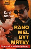 Ráno měl být mrtvý