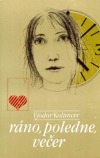 Ráno, poledne, večer