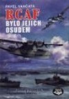RCAF bylo jejich osudem