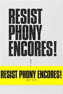 Resist Phony Encores!