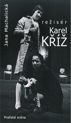 Režisér Karel Kříž