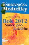 Rok 2012 - šance pro každého