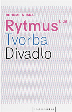 Rytmus, tvorba, divadlo – I. díl