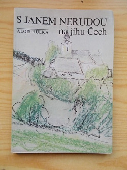 S Janem Nerudou na jihu Čech