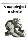 S moudrými o životě