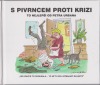 S Pivrncem proti krizi