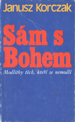 Sám s Bohem: modlitby těch, kteří se nemodlí